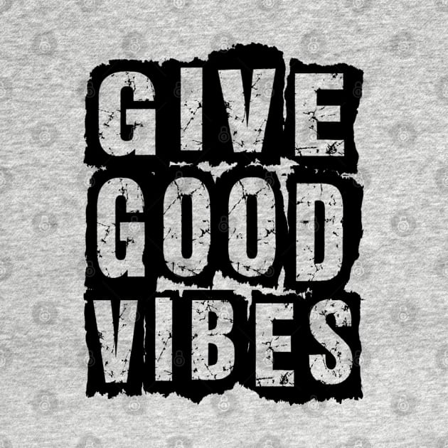 Give Good Vibes by Vitalitee